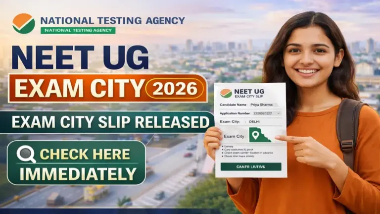 NEET UG Exam City 2026 Out: Check Exam City Slip & Exam Date