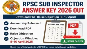 RPSC Sub Inspector Answer Key 2026 Out: Download PDF, Raise Objection