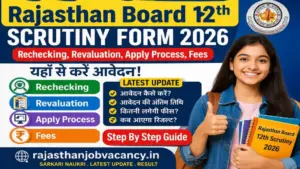 Rajasthan Board 12th Scrutiny Form 2026: Rechecking, Revaluation, Apply Process, Fees