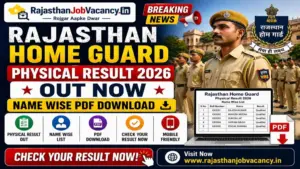 Rajasthan Home Guard Physical Result 2026 Out: Name Wise PDF Download